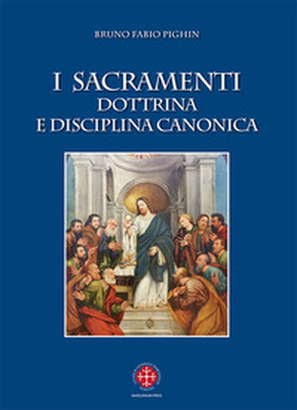 I sacramenti. Dottrina e disciplina canonica - Librerie.coop I sacramenti. Dottrina e disciplina canonica - Librerie.coop