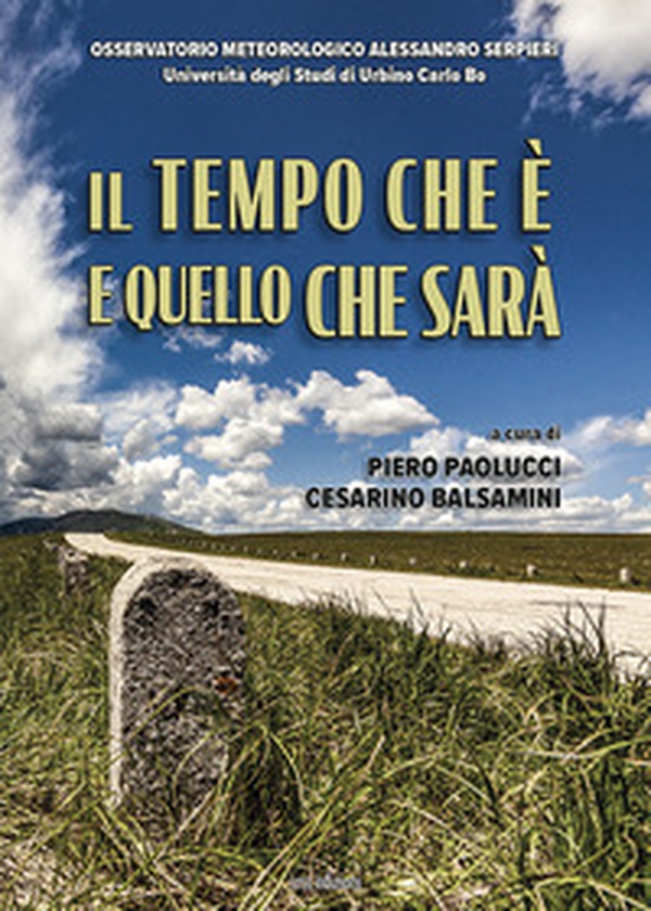 Il tempo che è e quello che sarà - Librerie.coop Il tempo che è e quello che sarà - Librerie.coop