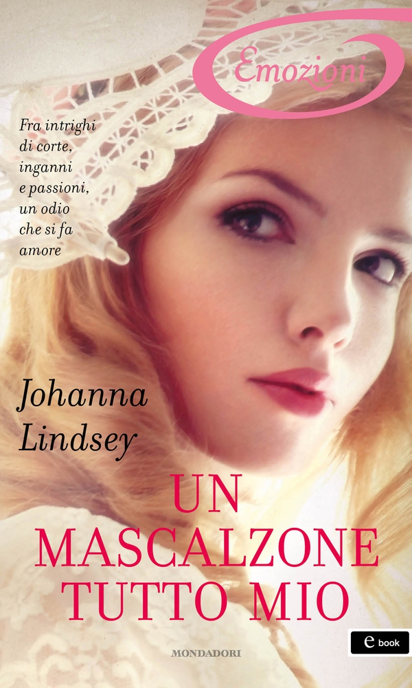 Un mascalzone tutto mio (I Romanzi Emozioni) - Librerie.coop Un mascalzone tutto mio (I Romanzi Emozioni) - Librerie.coop