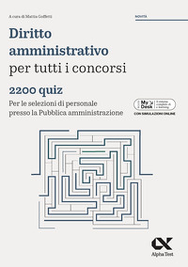 Diritto amministrativo per tutti i concorsi. 2200 quiz. Per le selezioni di personale presso la pubblica amministrazione. Ediz. MyDesk - Librerie.coop Diritto amministrativo per tutti i concorsi. 2200 quiz. Per le selezioni di personale presso la pubblica amministrazione. Ediz. MyDesk - Librerie.coop