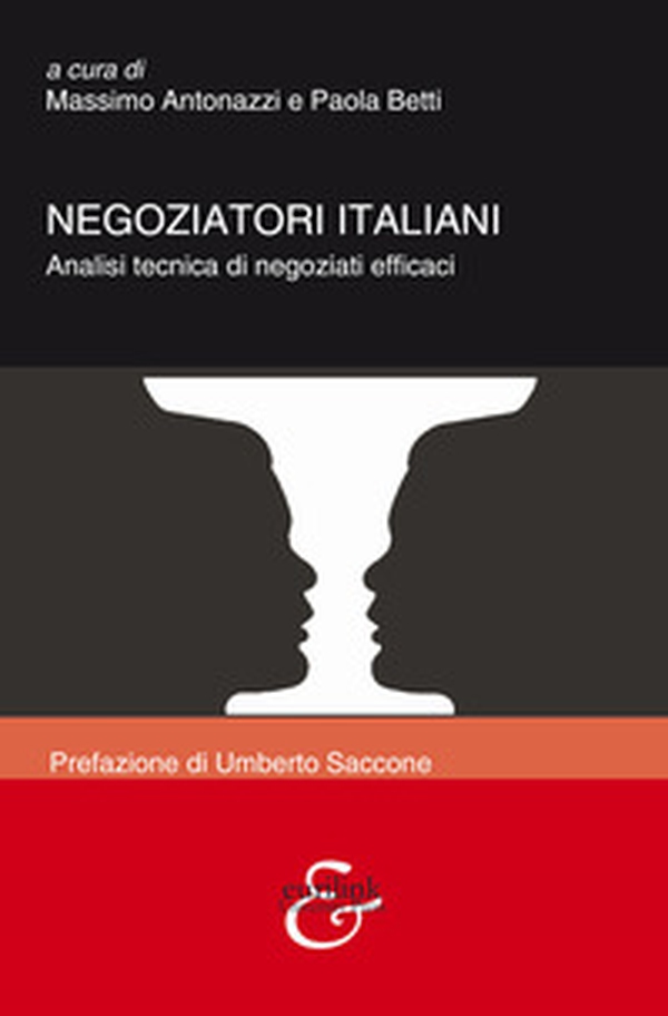 Negoziatori italiani. Analisi tecnica di negoziati efficaci - Librerie.coop Negoziatori italiani. Analisi tecnica di negoziati efficaci - Librerie.coop