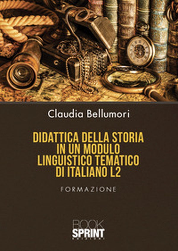 Didattica della storia in un modulo linguistico tematico di italiano L2 - Librerie.coop Didattica della storia in un modulo linguistico tematico di italiano L2 - Librerie.coop