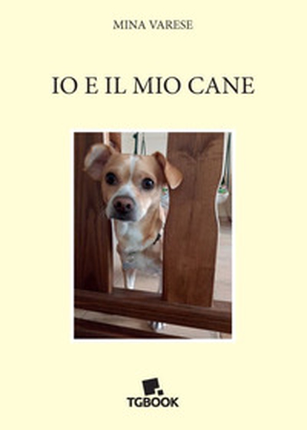 Io e il mio cane - Librerie.coop Io e il mio cane - Librerie.coop
