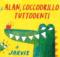 Alan, coccodrillo tuttodenti - Librerie.coop