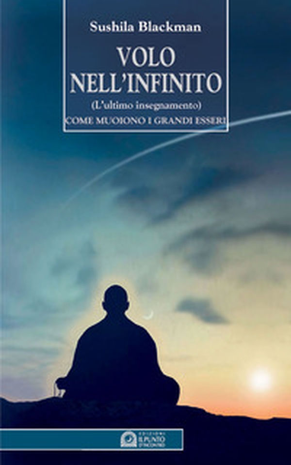 Volo nell'infinito. L'ultimo insegnamento. Come muoiono i grandi esseri - Librerie.coop Volo nell'infinito. L'ultimo insegnamento. Come muoiono i grandi esseri - Librerie.coop
