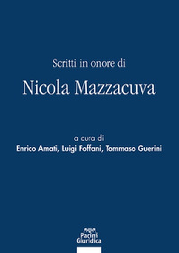 Scritti in onore di Nicola Mazzacuva - Librerie.coop Scritti in onore di Nicola Mazzacuva - Librerie.coop