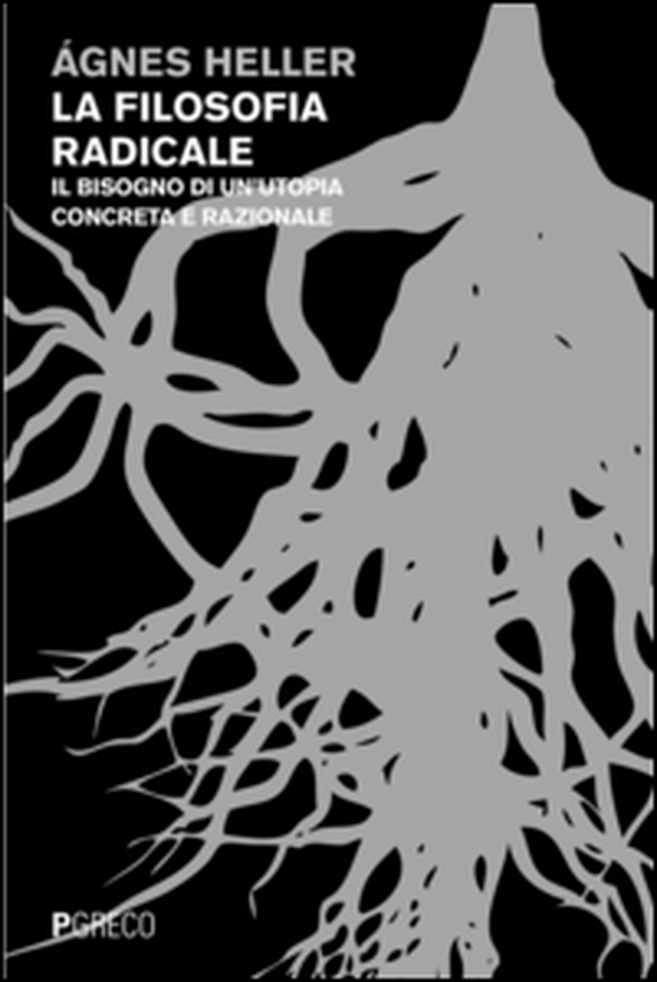 La filosofia radicale. Il bisogno di un'utopia concreta e razionale - Librerie.coop La filosofia radicale. Il bisogno di un'utopia concreta e razionale - Librerie.coop