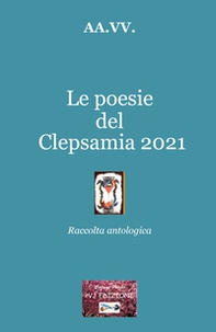 Le poesie del Clepsamia 2021 - Librerie.coop