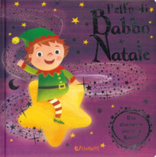 L'elfo di Babbo Natale. Luccichini di Natale - Librerie.coop L'elfo di Babbo Natale. Luccichini di Natale - Librerie.coop