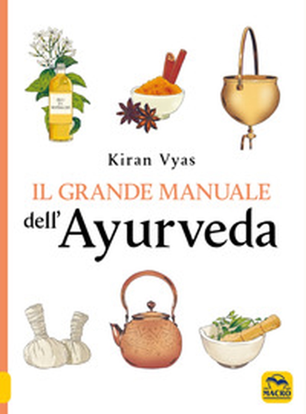 Il grande manuale dell'ayurveda - Librerie.coop Il grande manuale dell'ayurveda - Librerie.coop