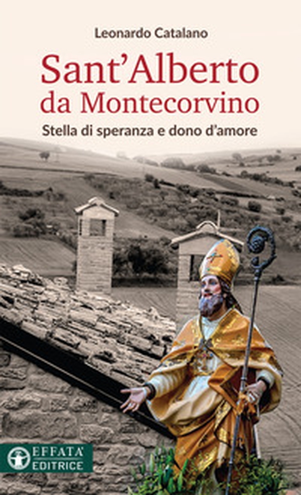 Sant'Alberto da Montecorvino. Stella di speranza e dono d'amore - Librerie.coop Sant'Alberto da Montecorvino. Stella di speranza e dono d'amore - Librerie.coop