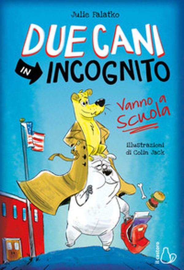 Due cani in incognito. Vanno a scuola - Librerie.coop Due cani in incognito. Vanno a scuola - Librerie.coop