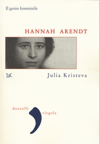 Hannah Arendt. Il genio femminile - Librerie.coop