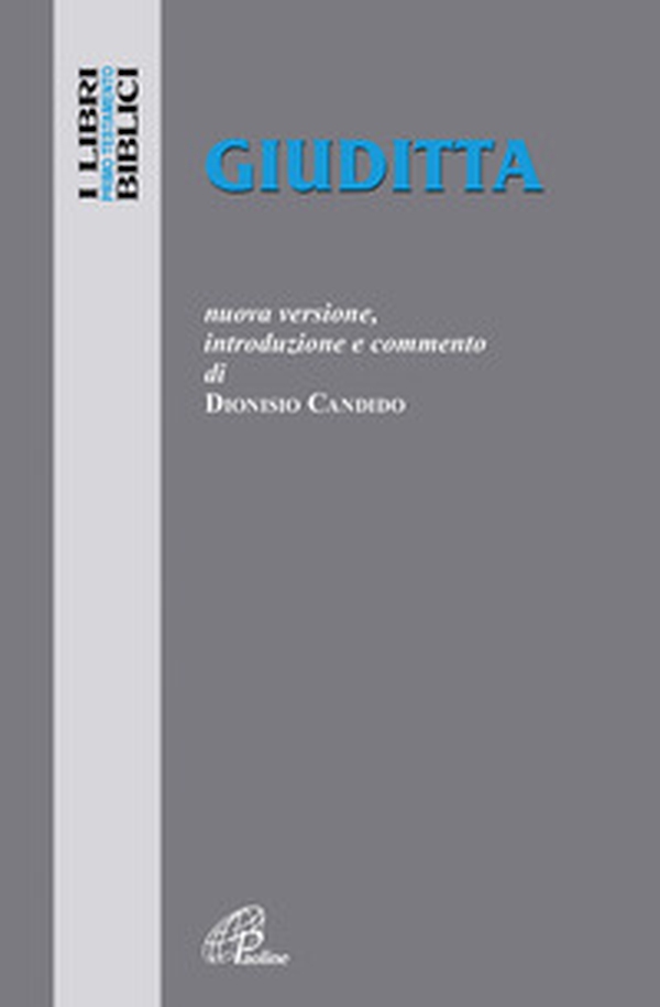 Giuditta. Nuova versione, introduzione e commento - Librerie.coop Giuditta. Nuova versione, introduzione e commento - Librerie.coop