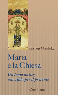 Maria è la Chiesa. Tema antico, una sfida per il presente - Librerie.coop