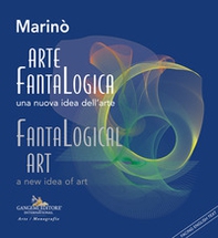 Arte FantaLogica. Una nuova idea dell'arte-FantaLogical Art. A new idea of art - Librerie.coop