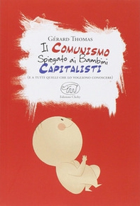 Il comunismo spiegato ai bambini capitalisti. (E a tutti quelli che lo vogliono conoscere) - Librerie.coop