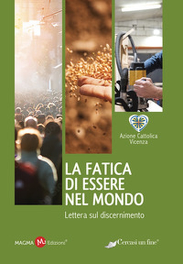 La fatica di essere nel mondo. Lettera sul discernimento - Librerie.coop La fatica di essere nel mondo. Lettera sul discernimento - Librerie.coop