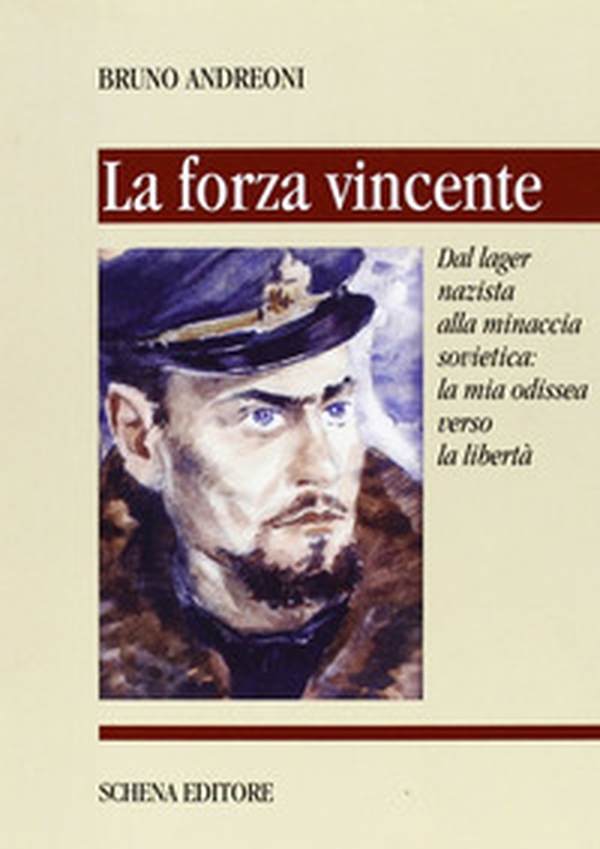 La forza vincente. Dal lager nazista alla minaccia sovietica: la mia odissea verso la libertà - Librerie.coop La forza vincente. Dal lager nazista alla minaccia sovietica: la mia odissea verso la libertà - Librerie.coop