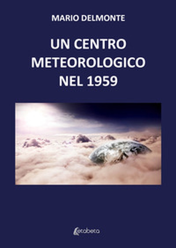 Un centro meteorologico nel 1959 - Librerie.coop Un centro meteorologico nel 1959 - Librerie.coop