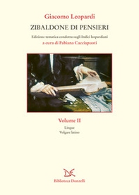 Zibaldone di pensieri. Edizione tematica condotta sugli Indici leopardiani - Vol. 2 - Librerie.coop