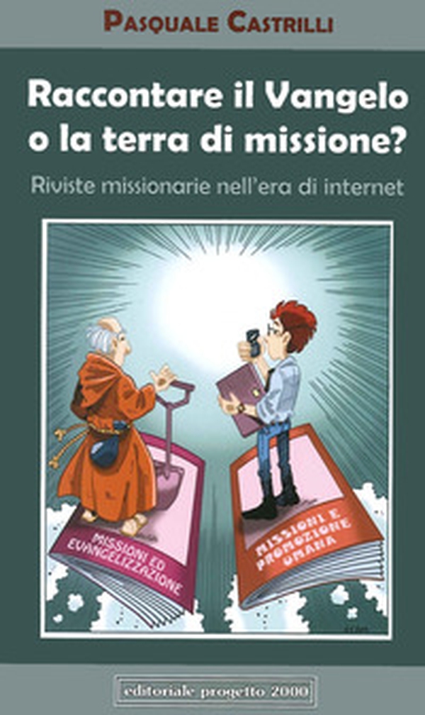 Raccontare il Vangelo o la terra di missione? - Librerie.coop Raccontare il Vangelo o la terra di missione? - Librerie.coop