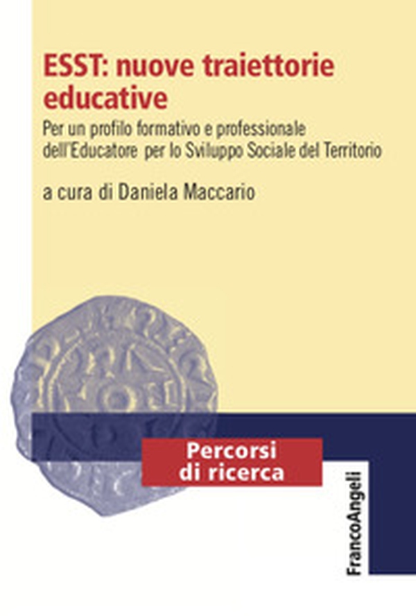 ESST: nuove traiettorie educative. Per un profilo formativo e professionale dell'Educatore per lo Sviluppo Sociale del Territorio - Librerie.coop ESST: nuove traiettorie educative. Per un profilo formativo e professionale dell'Educatore per lo Sviluppo Sociale del Territorio - Librerie.coop