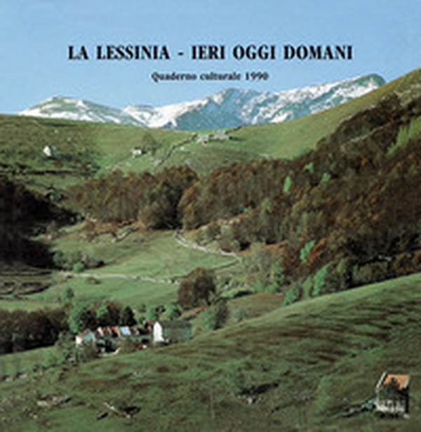 La Lessinia. Ieri, oggi, domani. Quaderno culturale - Vol. 13 - Librerie.coop La Lessinia. Ieri, oggi, domani. Quaderno culturale - Vol. 13 - Librerie.coop