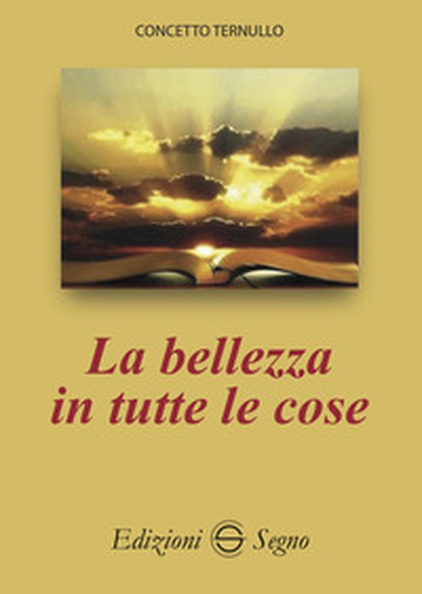 La bellezza in tutte le cose - Librerie.coop La bellezza in tutte le cose - Librerie.coop