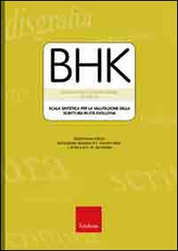 BHK. Scala sintetica per la valutazione della scrittura in età evolutiva - Librerie.coop BHK. Scala sintetica per la valutazione della scrittura in età evolutiva - Librerie.coop