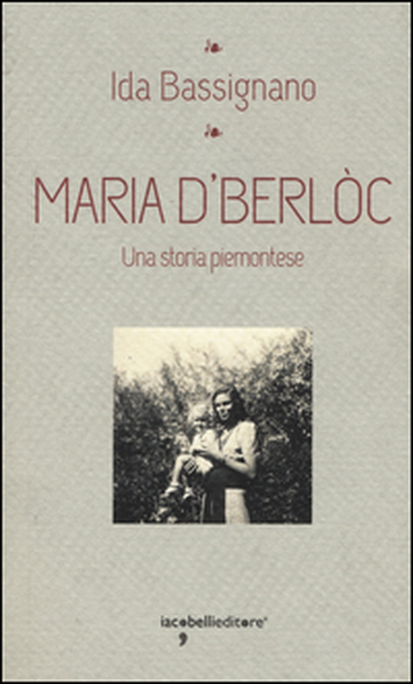 Maria D'Berlòc. Una storia piemontese - Librerie.coop Maria D'Berlòc. Una storia piemontese - Librerie.coop