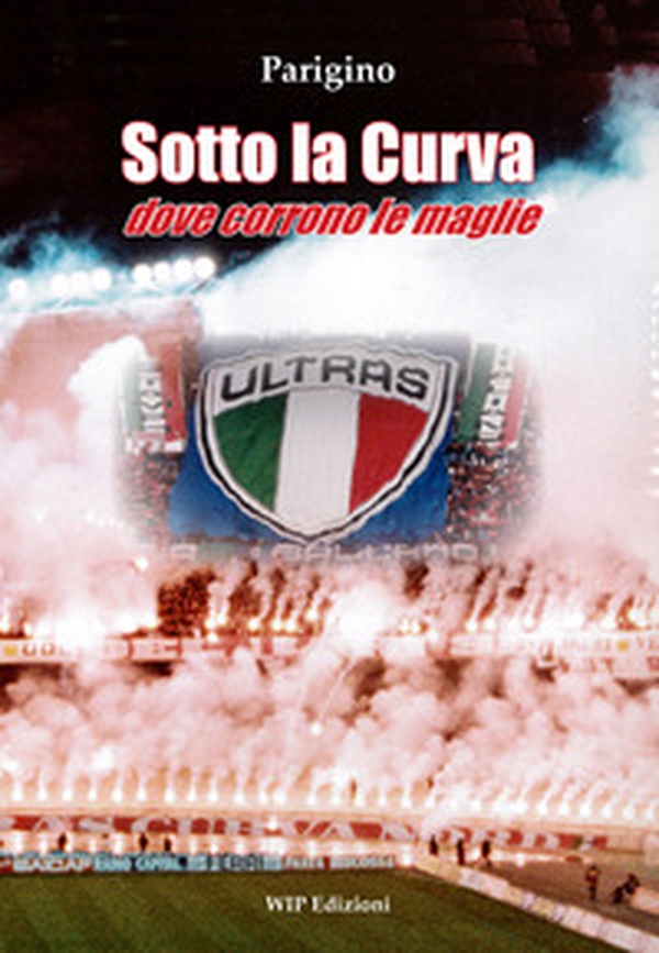 Sotto la curva dove corrono le maglie - Librerie.coop Sotto la curva dove corrono le maglie - Librerie.coop