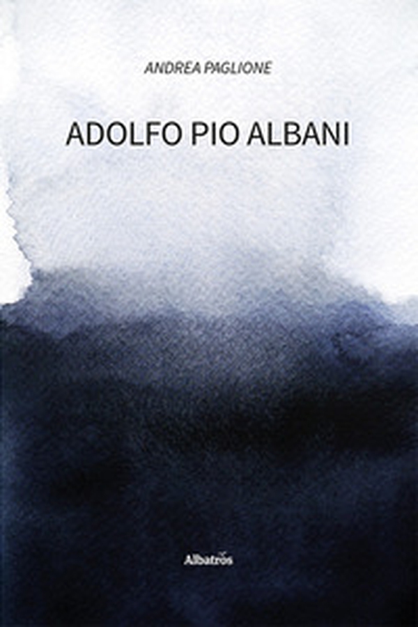 Adolfo Pio Albani - Librerie.coop Adolfo Pio Albani - Librerie.coop