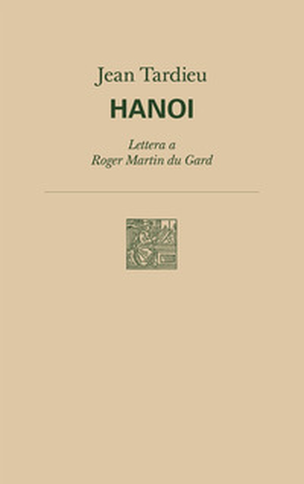 Hanoi. Lettera a Roger Martin du Gard - Librerie.coop Hanoi. Lettera a Roger Martin du Gard - Librerie.coop