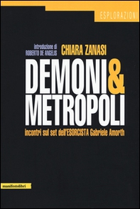 Demoni metropolitani. Incontri sul set dell'esorcista Gabriele Amorth - Librerie.coop