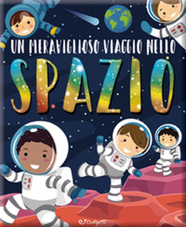 Un meraviglioso viaggio nello spazio - Librerie.coop Un meraviglioso viaggio nello spazio - Librerie.coop