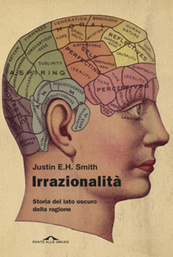 Irrazionalità. Storia del lato oscuro della ragione - Librerie.coop Irrazionalità. Storia del lato oscuro della ragione - Librerie.coop