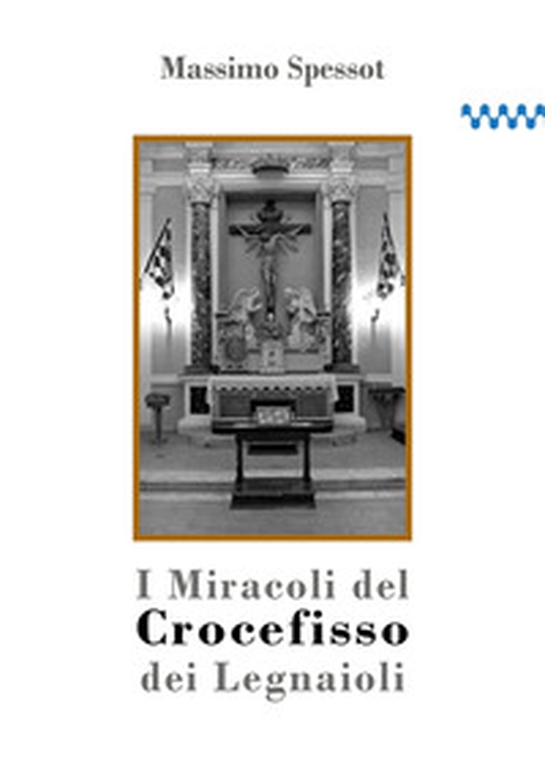 I Miracoli del Crocefisso dei Legnaioli - Librerie.coop I Miracoli del Crocefisso dei Legnaioli - Librerie.coop
