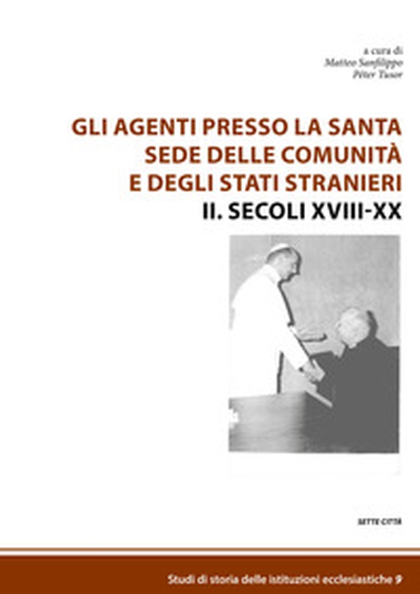Gli agenti presso la Santa Sede delle comunità e degli Stati stranieri - Vol. 2 - Librerie.coop Gli agenti presso la Santa Sede delle comunità e degli Stati stranieri - Vol. 2 - Librerie.coop