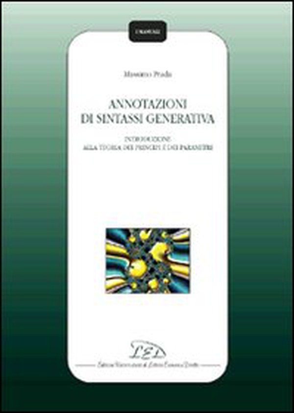 Annotazioni di sintassi generativa. Introduzione alla teoria dei principi e dei parametri - Librerie.coop Annotazioni di sintassi generativa. Introduzione alla teoria dei principi e dei parametri - Librerie.coop