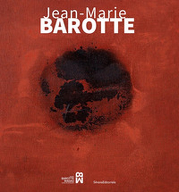 Jean-Marie Barotte. Ediz. italiana e inglese - Librerie.coop Jean-Marie Barotte. Ediz. italiana e inglese - Librerie.coop