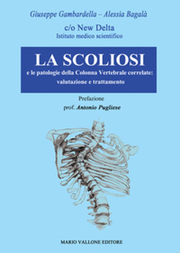 La scoliosi e le patologie della colonna vertebrale correlate: valutazione e trattamento - Librerie.coop La scoliosi e le patologie della colonna vertebrale correlate: valutazione e trattamento - Librerie.coop