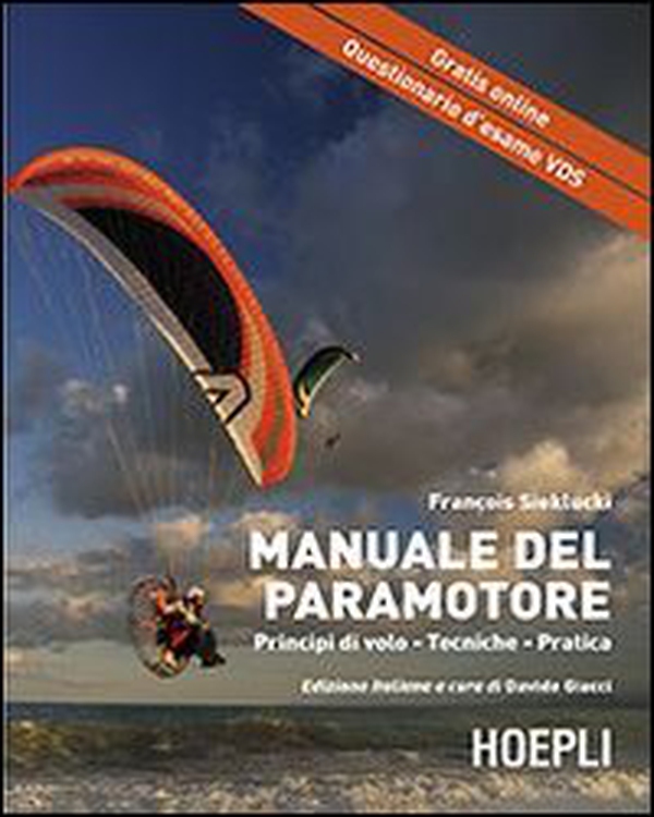 Il manuale del paramotore. Principi di volo. Tecniche. Pratica - Librerie.coop Il manuale del paramotore. Principi di volo. Tecniche. Pratica - Librerie.coop