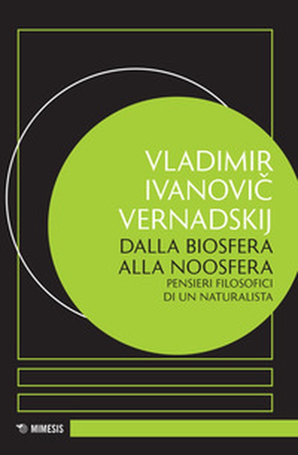 Dalla biosfera alla noosfera. Pensieri filosofici di un naturalista - Librerie.coop Dalla biosfera alla noosfera. Pensieri filosofici di un naturalista - Librerie.coop