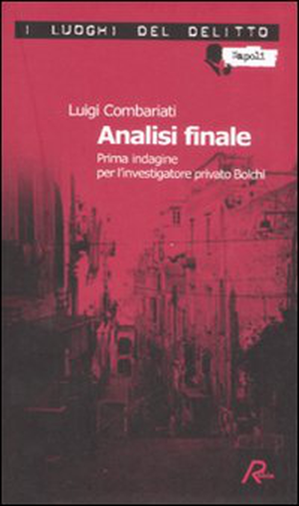 Analisi finale. Prima indagine per l'investigatore privato Bolchi - Librerie.coop Analisi finale. Prima indagine per l'investigatore privato Bolchi - Librerie.coop