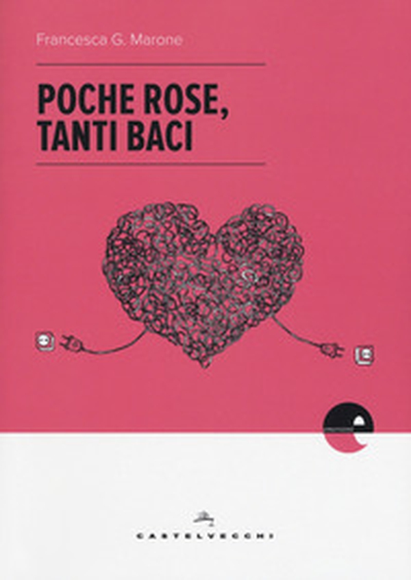 Poche rose, tanti baci - Librerie.coop Poche rose, tanti baci - Librerie.coop