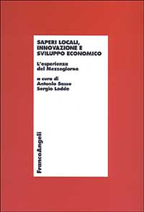 Saperi locali, innovazione e sviluppo economico. L'esperienza del Mezzogiorno - Librerie.coop Saperi locali, innovazione e sviluppo economico. L'esperienza del Mezzogiorno - Librerie.coop