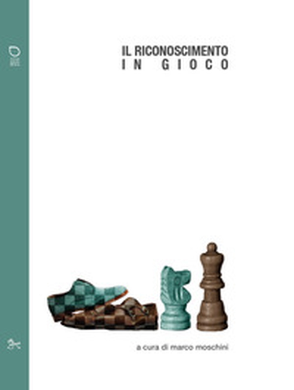 Il riconoscimento in gioco - Librerie.coop Il riconoscimento in gioco - Librerie.coop