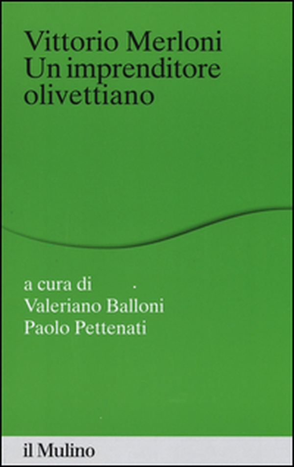 Vittorio Merloni. Un imprenditore olivettiano - Librerie.coop Vittorio Merloni. Un imprenditore olivettiano - Librerie.coop