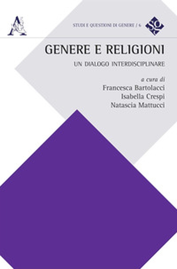 Genere e religioni. Un dialogo interdisciplinare - Librerie.coop Genere e religioni. Un dialogo interdisciplinare - Librerie.coop